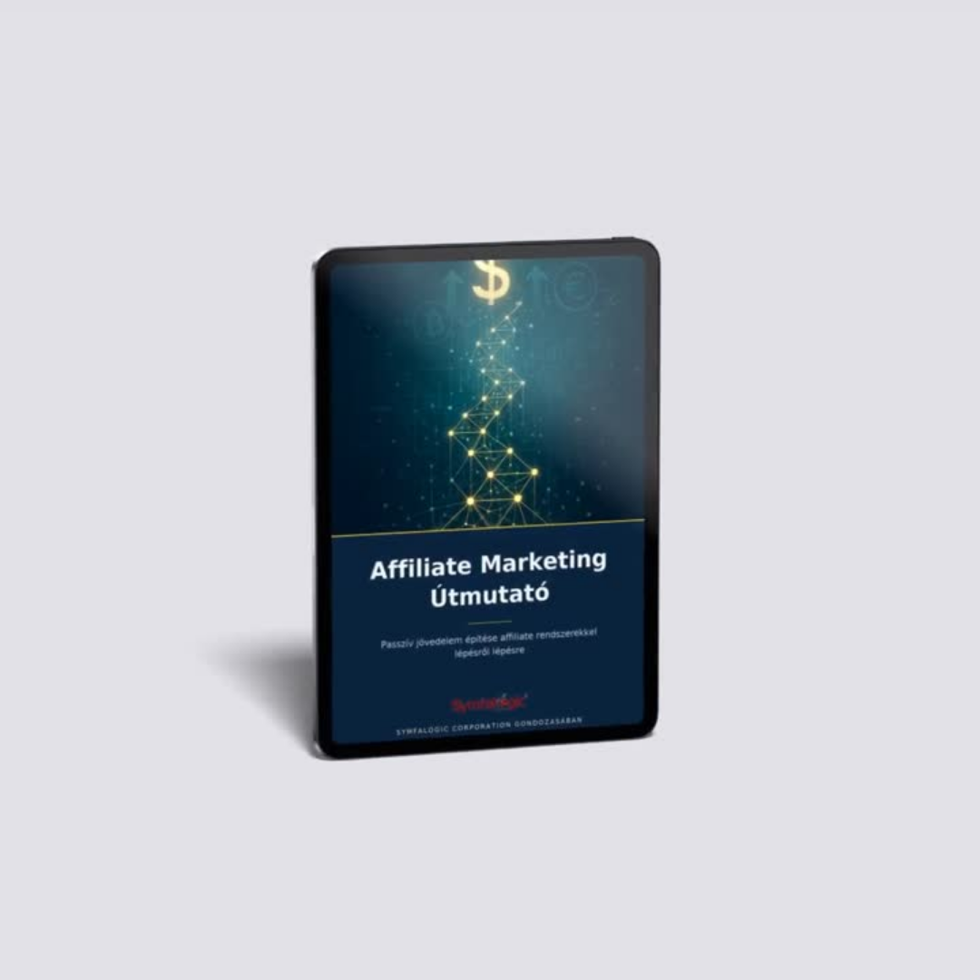 Affiliate Marketing Útmutató : Passzív jövedelem építése affiliate rendszerekkel lépésről lépésre eBook