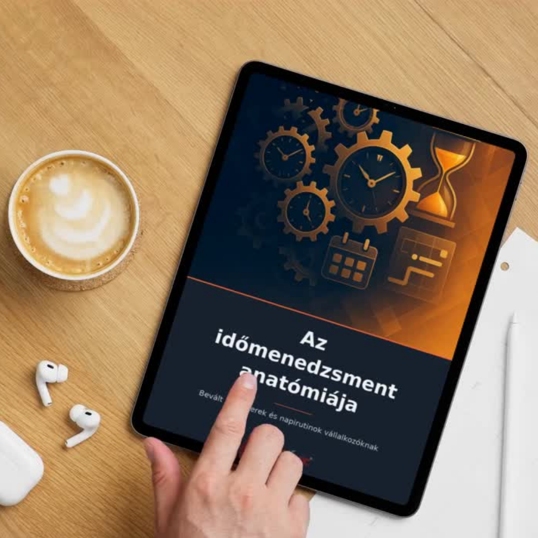 Az időmanagement anatómiája : Produktivitás, fókusz és hatékonyság a modern vállalkozónak eBook