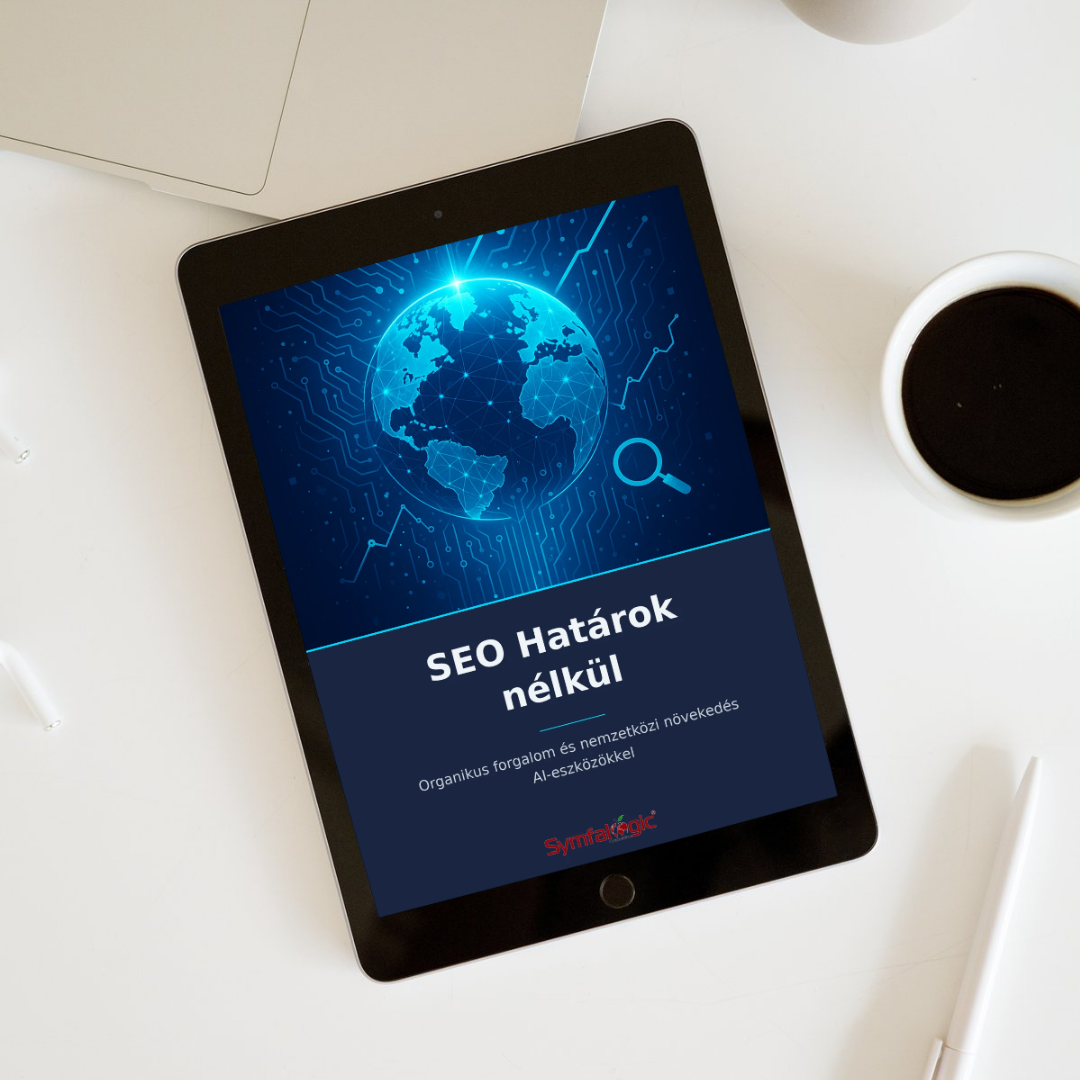 SEO Határok nélkül : Organikus forgalom és nemzetközi növekedés AI-eszközökkel eBook