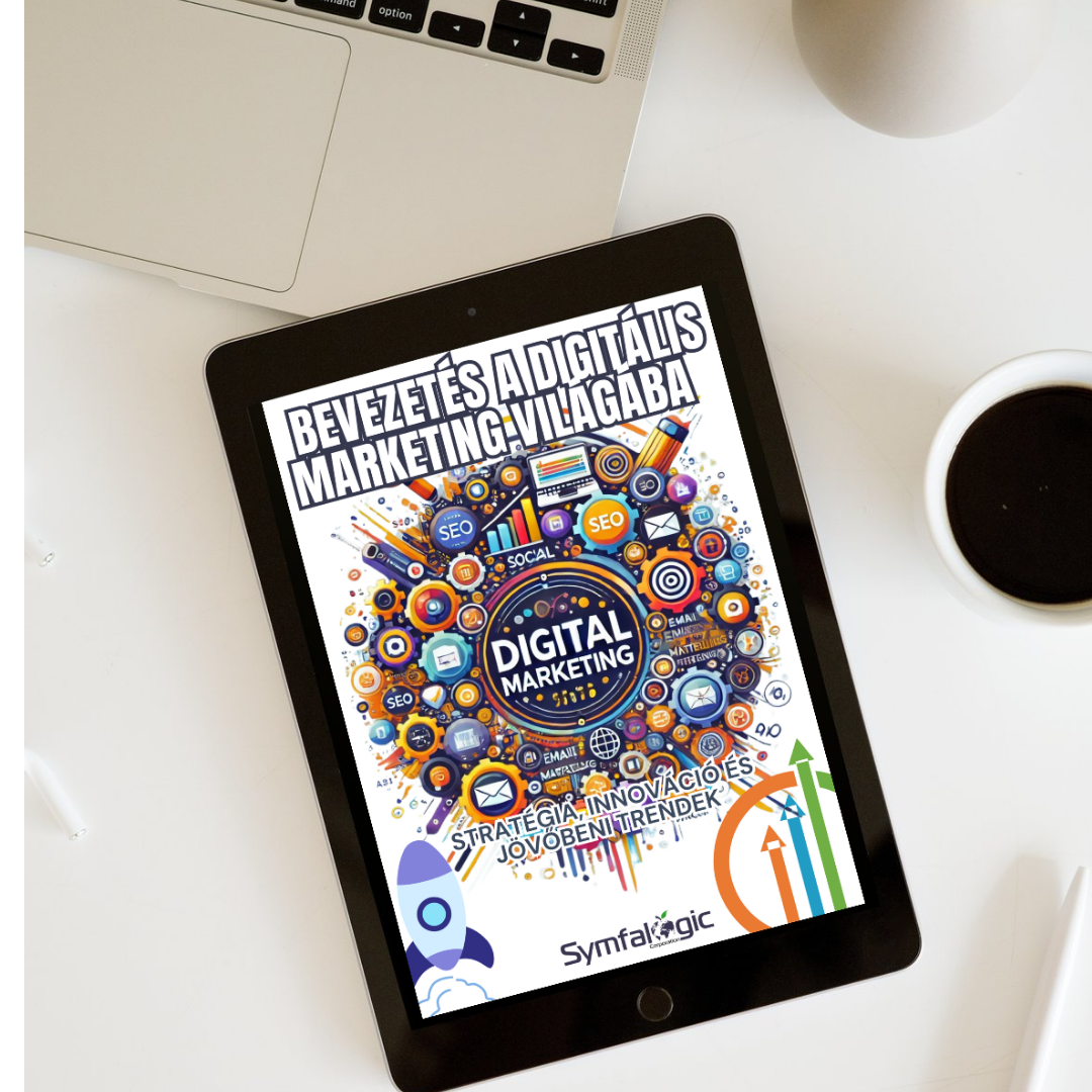 Bevezetés a digitális marketing világába – Stratégia, innováció és jövőbeni trendek” eBook