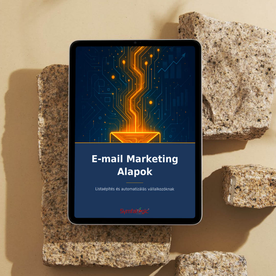 E-mail Marketing Alapok : Listaépítés és automatizálás vállalkozóknak eBook