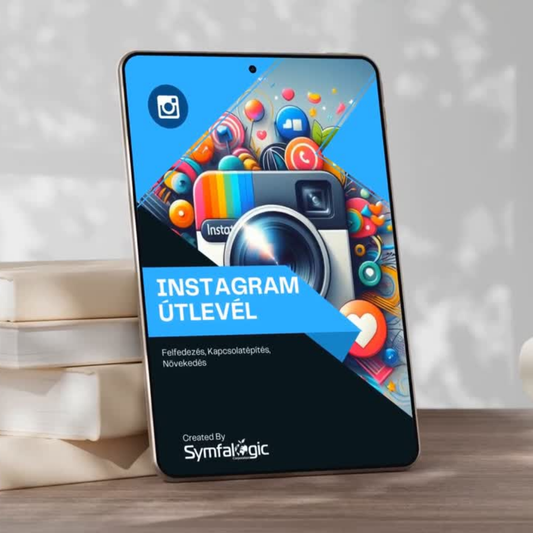 Instagram Útlevél – Felfedezés, Kapcsolatépítés, Növekedés eBook