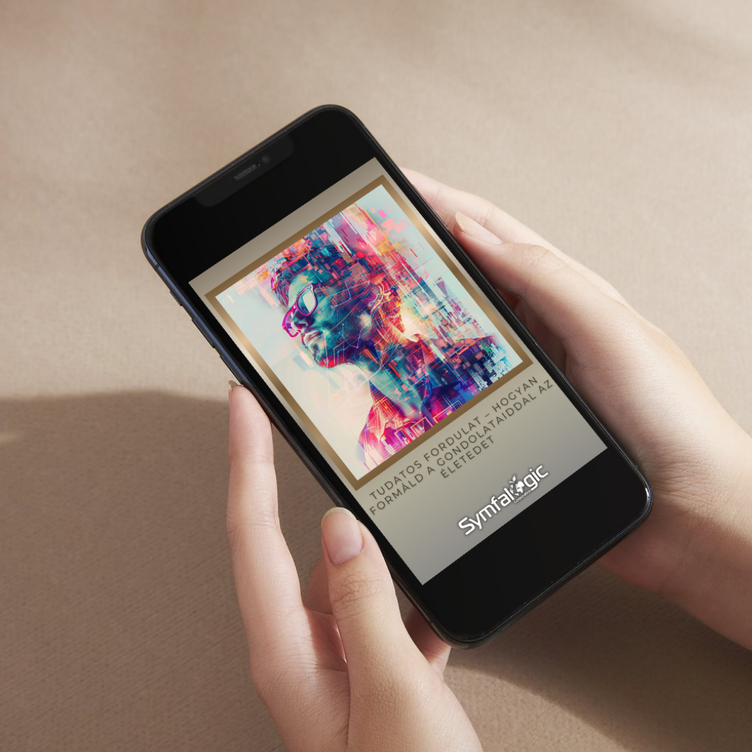 Tudatos Fordulat – Hogyan formáld a gondolataiddal az életedet eBook