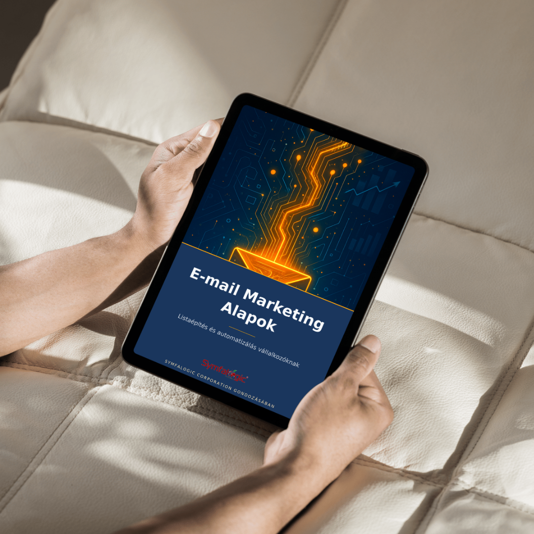 E-mail Marketing Alapok : Listaépítés és automatizálás vállalkozóknak eBook
