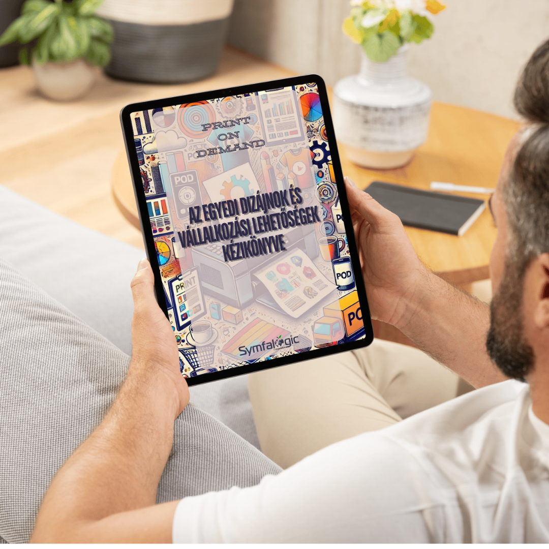 Print on Demand – Az egyedi dizájnok és vállalkozási lehetőségek kézikönyve eBook