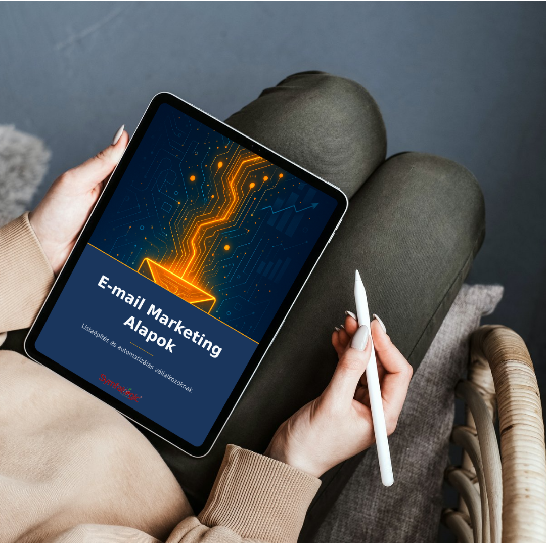 E-mail Marketing Alapok : Listaépítés és automatizálás vállalkozóknak eBook