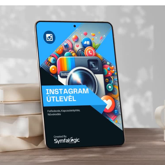 Instagram Útlevél – Felfedezés, Kapcsolatépítés, Növekedés eBook